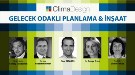 ClimaDesign Gelecek Odaklı Planlama Ve  İnşaat Konferansı 21 Mart’ta YEM’de