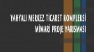 Yahyalı Merkez Ticaret Kompleksi Mimari Proje Yarışması