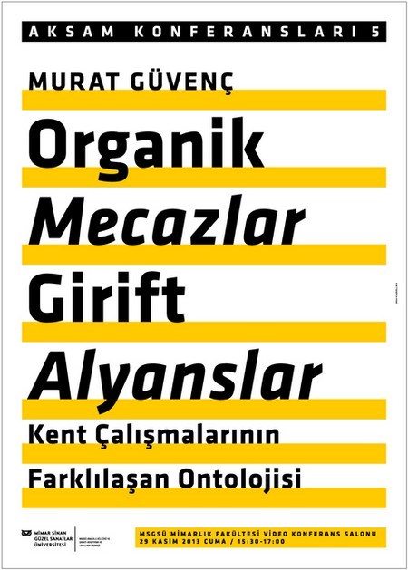 “Organik Mecazlar Girift Alyanslar, Kent Çalışmalarının Farklılaşan Ontolojisi”