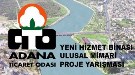 Adana Ticaret Odası Yeni Hizmet Binası Ulusal Mimari Proje Yarışması