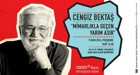 Cengiz Bektaş ile 'Mimarlıkla Geçen Yarım Asır' Söyleşileri