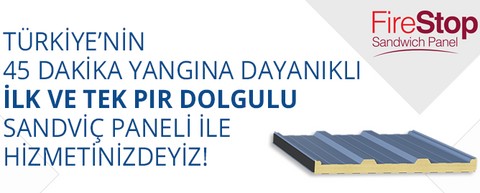 Türkiye'nin İlk ve Tek 45 Dakika Yangın Dayanımlı PIR Dolgulu Sandviç Paneli