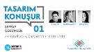 Tasarım Konuşur 01: Şeffaf Çözümler