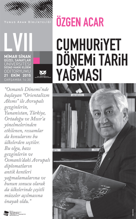 Yunus Aran Konferansları 57. Buluşma: "Cumhuriyet Dönemi Tarih Yağması"