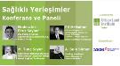 Sağlıklı Yerleşimler Konferans ve Paneli