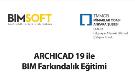 ArchiCAD 19 ile BIM Farkındalık Eğitimi