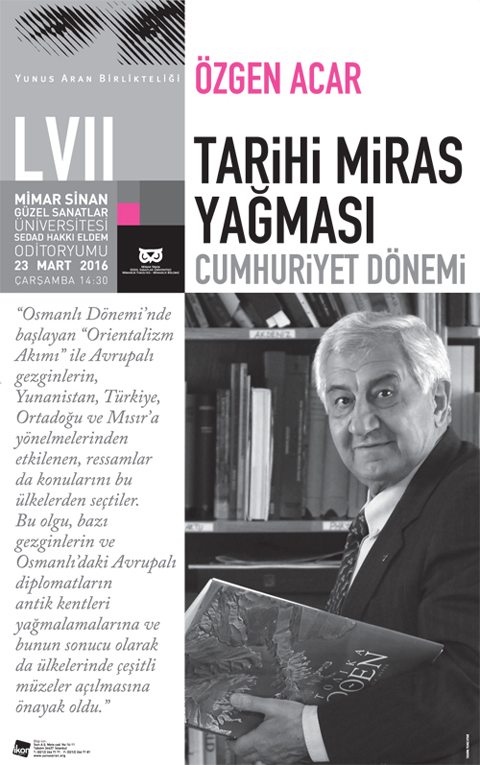 Yunus Aran Konferansları 57. Buluşma: "Cumhuriyet Dönemi Tarih Yağması"