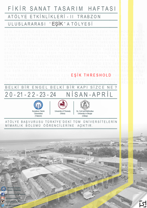KTÜ Fikir Sanat Tasarım Haftası - Uluslararası 'Eşik' Atölyesi