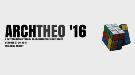 ARCHTHEO '16 / X. International Theory of Architecture Conference