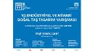 10. Endüstriyel ve Mimari Doğal Taş Tasarım Yarışması