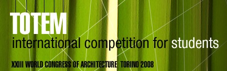 TOTEM- UIA 2008 Uluslararası Mimarlık Öğrencileri Yarışması