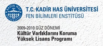 KHÜ Kültür Varlıklarını Koruma Yüksek Lisans Programı 2009 - 2010 Eğitim-Öğretim Yılı için Hazır