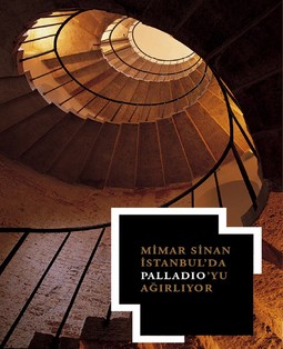 "Mimar Sinan İstanbul’da Palladio'yu Ağırlıyor" Sergisi
