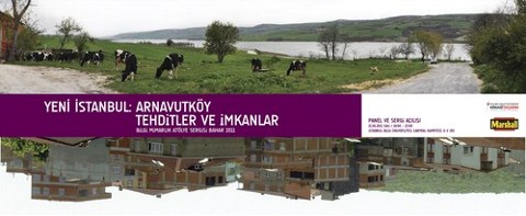 Bilgi-Mimarlık Atölyesi "Yeni İstanbul: Arnavutköy Tehditler ve İmkânlar" Sergisi ve Paneli