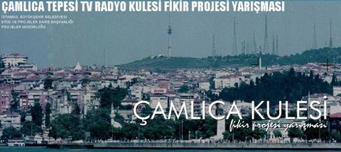 Çamlıca Tepesi TV Radyo Kulesi Fikir Projesi Yarışması Sonuçlandı